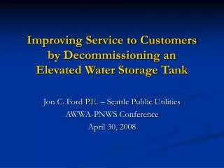 Improving Service to Customers by Decommissioning an Elevated Water Storage Tank