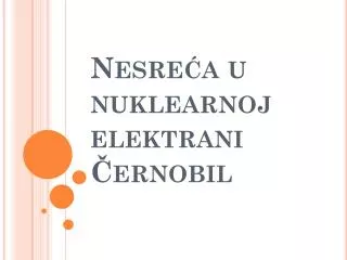 nesre a u nuklearnoj elektrani ernobil