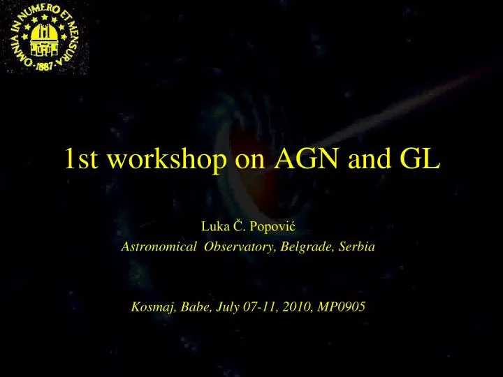 1st workshop on agn and gl