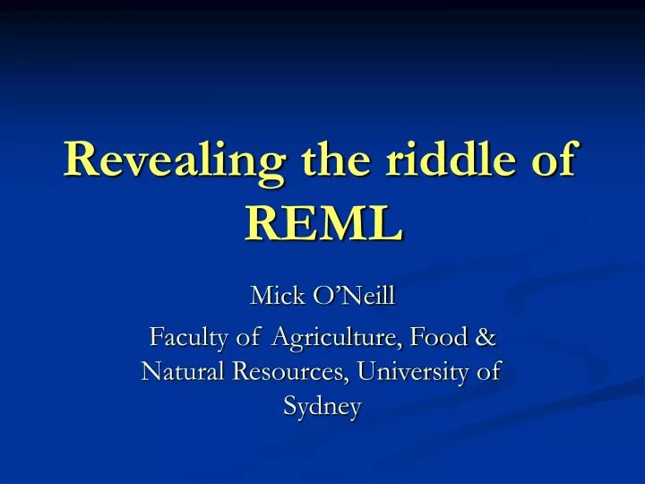 revealing the riddle of reml