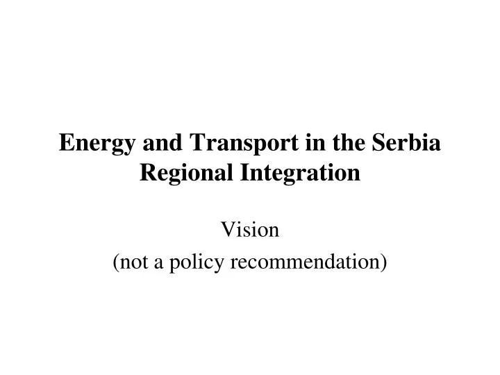 energy and transport in the serbia regional integration