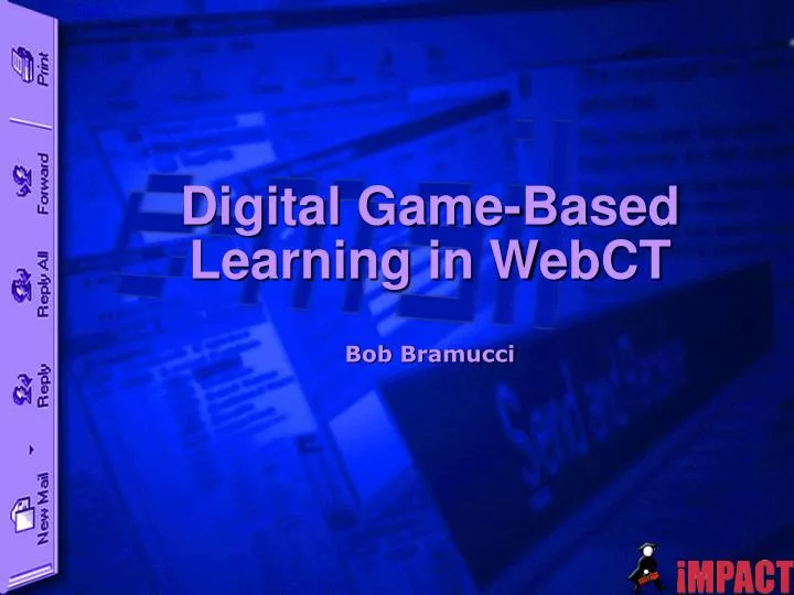 digital game based learning in webct bob bramucci
