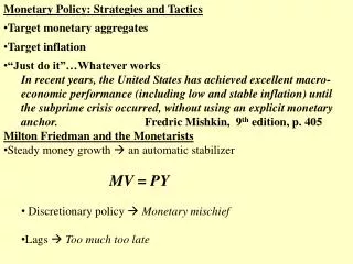 Monetary Policy: Strategies and Tactics Target monetary aggregates Target inflation