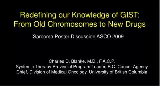 Redefining our Knowledge of GIST: From Old Chromosomes to New Drugs