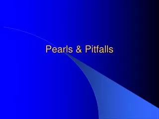 Pearls &amp; Pitfalls
