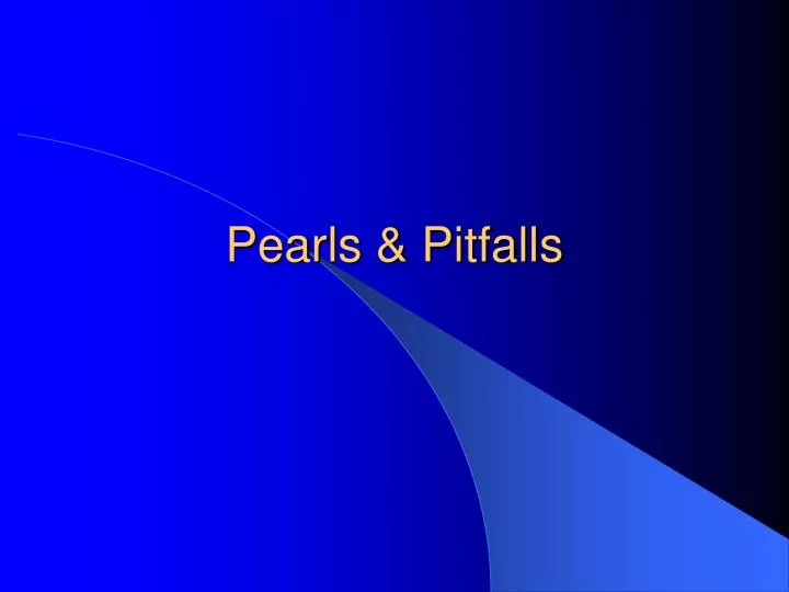 pearls pitfalls