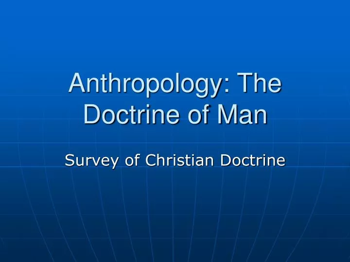 anthropology the doctrine of man