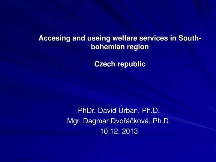 accesing and useing welfare services in south bohemian region czech republic