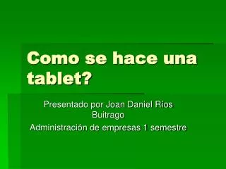 como se hace una tablet