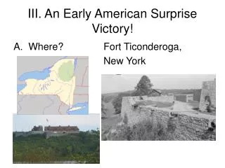 III. An Early American Surprise Victory!