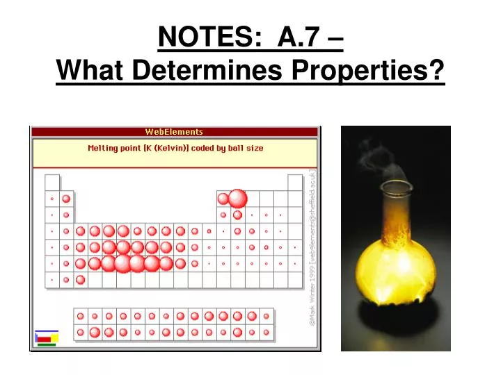 notes a 7 what determines properties