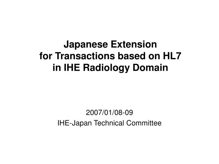 japanese extension for transactions based on hl7 in ihe radiology domain