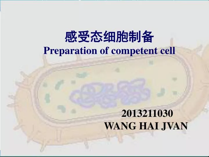 preparation of competent cell 2013211030 wang hai jvan
