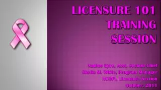 Licensure 101 Training Session