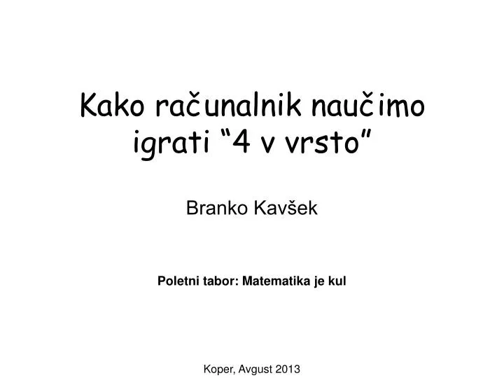 kako ra unalnik nau imo igrati 4 v vrsto