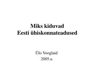 miks kiduvad eesti hiskonnateadused