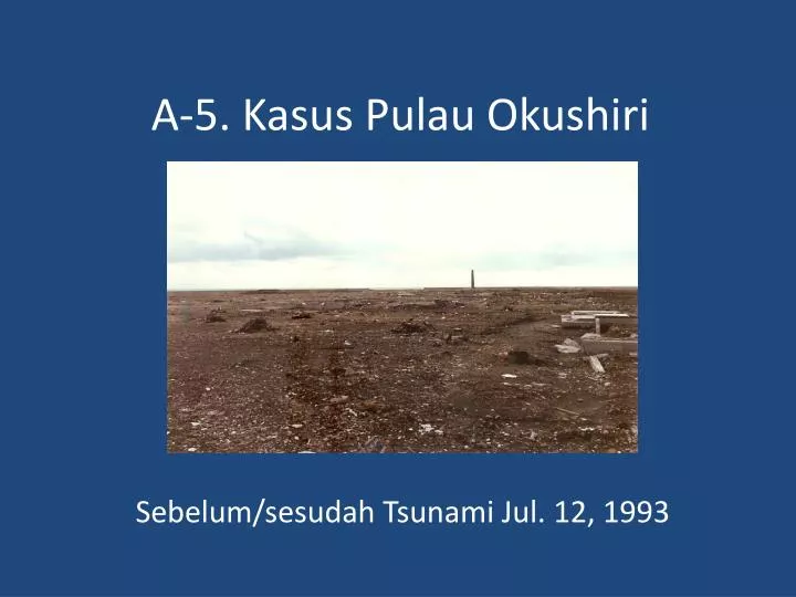 a 5 kasus pulau okushiri