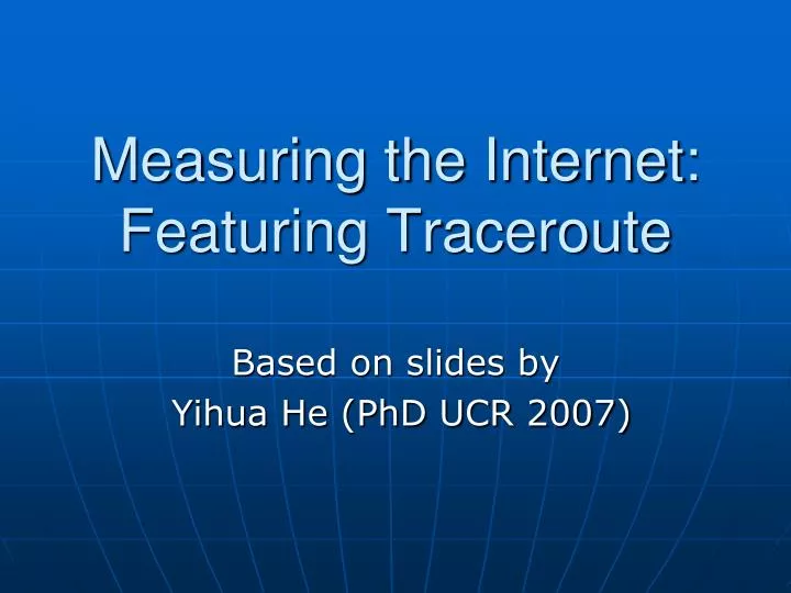 measuring the internet featuring traceroute