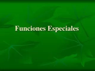funciones especiales
