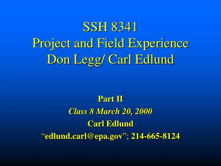ssh 8341 project and field experience don legg carl edlund