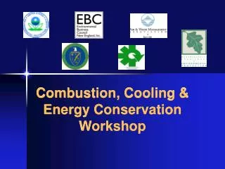 Combustion, Cooling &amp; Energy Conservation Workshop