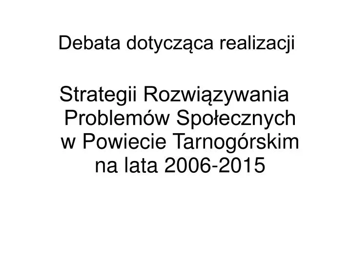 strategii rozwi zywania problem w spo ecznych w powiecie tarnog rskim na lata 2006 2015