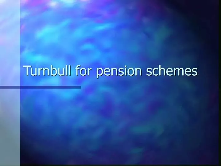 turnbull for pension schemes