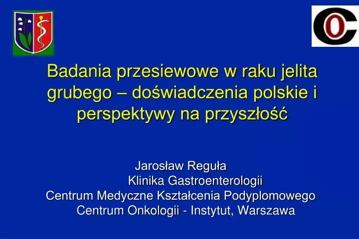 badania przesiewowe w raku jelita grubego do wiadczenia polskie i perspektywy na przysz o