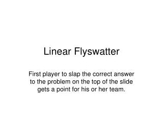Linear Flyswatter