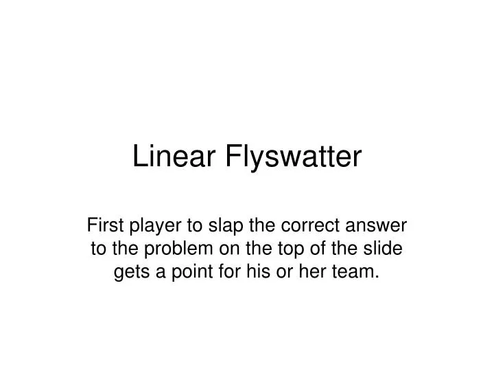 linear flyswatter