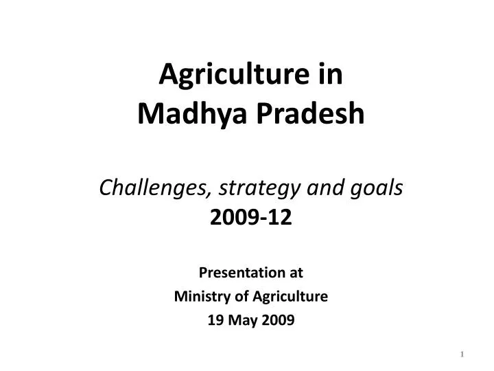agriculture in madhya pradesh challenges strategy and goals 2009 12