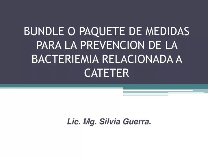 bundle o paquete de medidas para la prevencion de la bacteriemia relacionada a cateter
