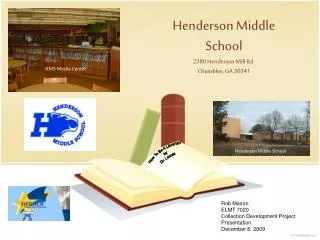 Henderson Middle School 2380 Henderson Mill Rd. Chamblee, GA 30341