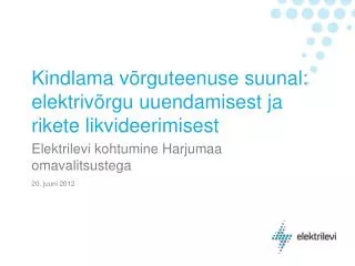 kindlama v rguteenuse suunal elektriv rgu uuendamisest ja rikete likvideerimisest