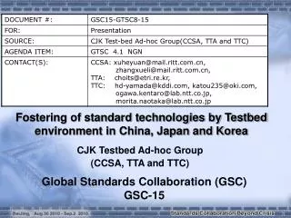 Fostering of standard technologies by Testbed environment in China, Japan and Korea