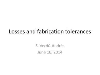 Losses and fabrication tolerances