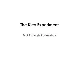 The Kiev Experiment