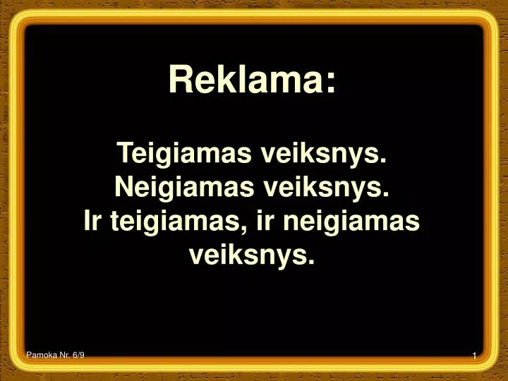 reklama teigiamas veiksnys neigiamas veiksnys ir teigiamas ir neigiamas veiksnys