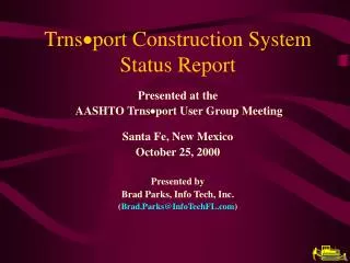 Trns ? port Construction System Status Report
