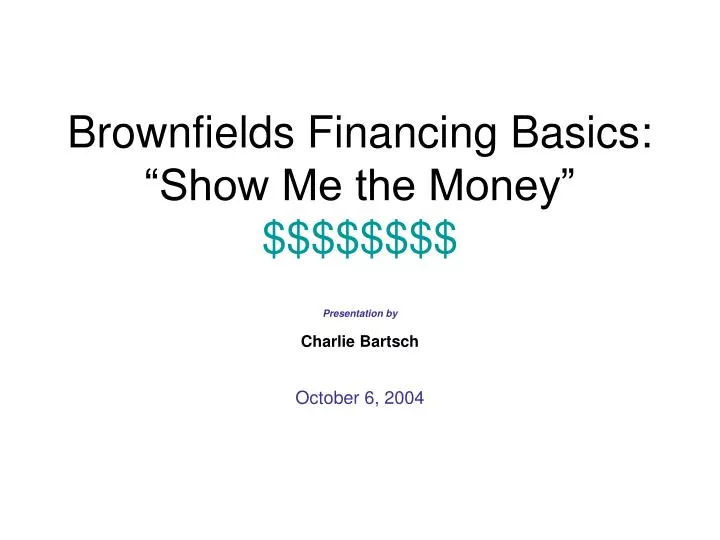 brownfields financing basics show me the money
