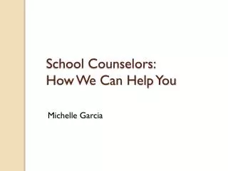 School Counselors: How We Can Help You