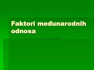 faktori me unarodnih odnosa