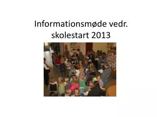 informationsm de vedr skolestart 2013