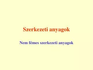 szerkezeti anyagok