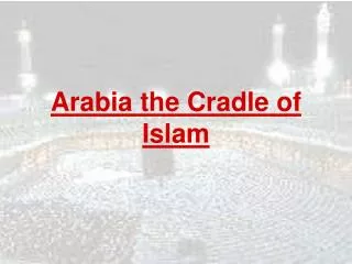 Arabia the Cradle of Islam