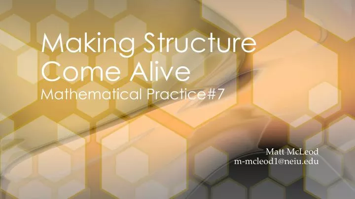making structure come alive mathematical practice 7
