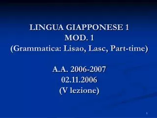 lingua giapponese 1 mod 1 grammatica lisao lasc part time a a 2006 2007 02 11 2006 v lezione