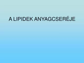 a lipidek anyagcser je