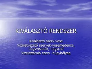 kiv laszt rendszer