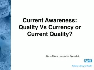 Current Awareness: Quality Vs Currency or Current Quality?